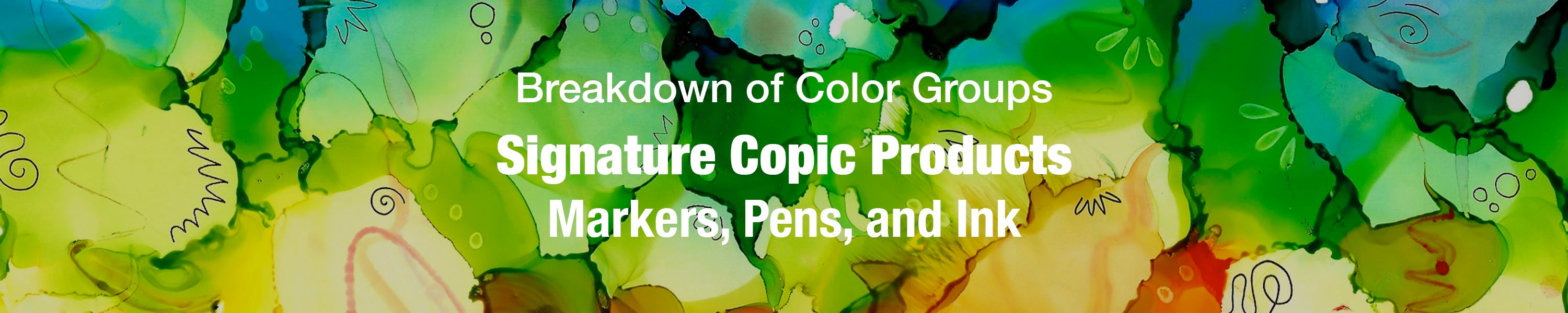 Signature Copic Products: Markers Pens and Ink