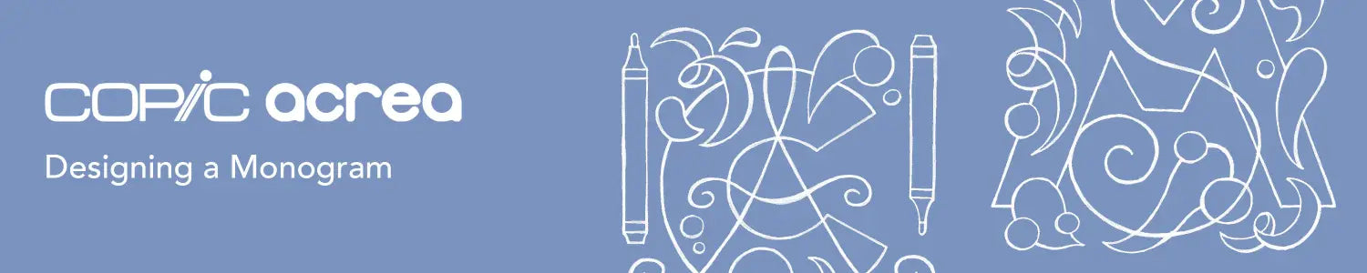 Designing a Monogram with Copic Acrea
